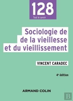 Bertrand.pt - Sociologie De La Vieillesse Et Du Vieillissement (4e Édition)