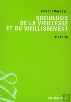 Bertrand.pt - Sociologie De La Vieillesse Et Du Vieillissement