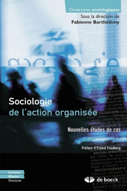 Bertrand.pt - Sociologie De L'Action Organisée ; Nouvelles Études De Cas