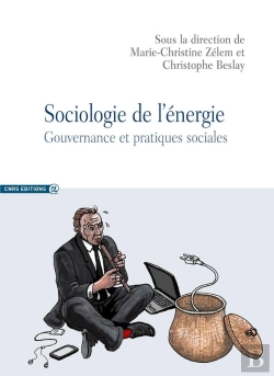 Bertrand.pt - Sociologie De L'Énergie ; Gouvernance Et Pratiques Sociales