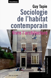 Sociologie De L'Habitat Contemporain ; Vivre L'Architecture