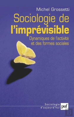 Bertrand.pt - Sociologie De L'Imprévisible : Dynamiques De L'Activité Et Des Formes Sociales