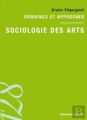Sociologie Des Arts ; Domaines Et Approches