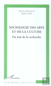 Sociologie Des Arts Et De La Culture, Un Etat De La Recherche