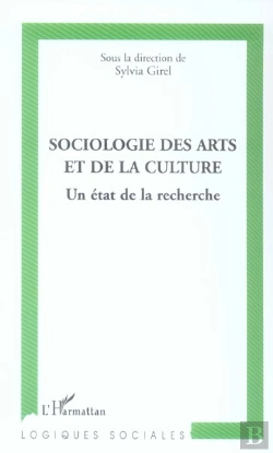 Bertrand.pt - Sociologie Des Arts Et De La Culture, Un Etat De La Recherche