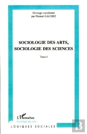 Sociologie Des Arts, Sociologie Des Sciences Tome 1