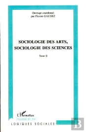 Sociologie Des Arts, Sociologie Des Sciences Tome 2