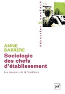 Sociologie Des Chefs D'Établissement ; Les Managers De La République