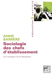 Sociologie Des Chefs D'Établissement ; Les Managers De La République