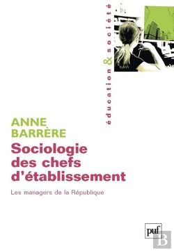 Bertrand.pt - Sociologie Des Chefs D'Établissement ; Les Managers De La République