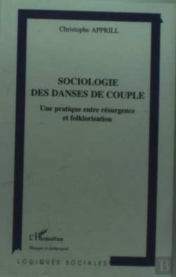 Bertrand.pt - Sociologie Des Danses De Couple : Une Pratique Entre Résurgence Et Folklorisation