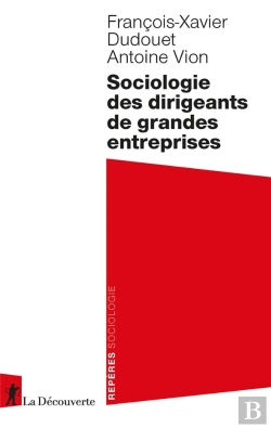Bertrand.pt - Sociologie Des Dirigeants De Grandes Entreprise