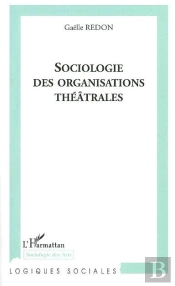 Sociologie Des Organisations Théâtrales