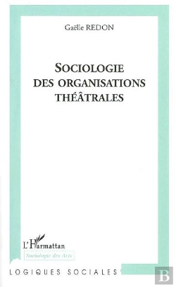 Bertrand.pt - Sociologie Des Organisations Théâtrales