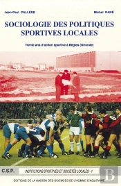 Sociologie Des Politiques Sportives Locales : Trente Ans D'Action Sportive À Bègles (Gironde)