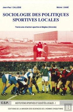 Bertrand.pt - Sociologie Des Politiques Sportives Locales : Trente Ans D'Action Sportive À Bègles (Gironde)