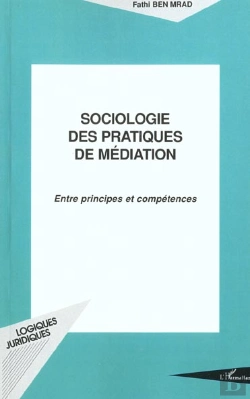 Bertrand.pt - Sociologie Des Pratiques De Médiation : Entre Principes Et Conséquences