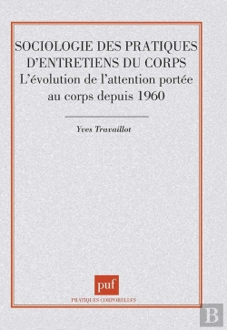 Bertrand.pt - Sociologie Des Pratiques D'Entretiens Du Corps
