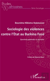 Sociologie Des Violences Contre L'État Au Burkina Faso ; Question Nationale Et Identités