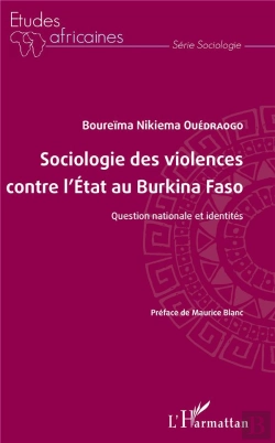 Bertrand.pt - Sociologie Des Violences Contre L'État Au Burkina Faso ; Question Nationale Et Identités