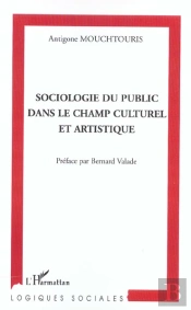 Sociologie Du Public Dans Le Champ Culturel Et Artistique