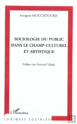 Bertrand.pt - Sociologie Du Public Dans Le Champ Culturel Et Artistique