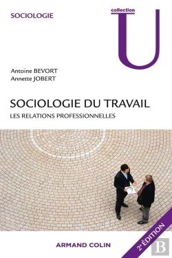Bertrand.pt - Sociologie Du Travail : Les Relations Professionnelles (2e Édition)