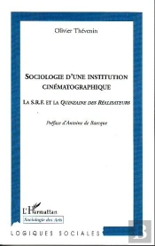 Sociologie D'Une Institution Cinématographique ; La S.F.R Et La Quinzaine Des Réalisateurs