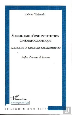 Bertrand.pt - Sociologie D'Une Institution Cinématographique ; La S.F.R Et La Quinzaine Des Réalisateurs