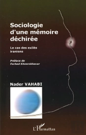 Sociologie D'Une Mémoire Déchirée ; Le Cas Des Exilés Iraniens