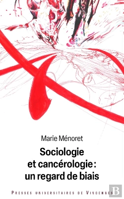 Bertrand.pt - Sociologie Et Cancérologie : Un Regard De Biais