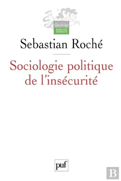 Bertrand.pt - Sociologie Politique De L'Insécurité : Violences Urbaines, Inégalités Et Globalisation