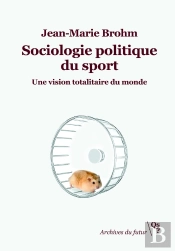 Sociologie Politique Du Sport : Une Vision Totalitaire Du Monde
