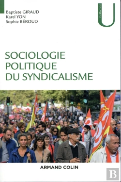 Bertrand.pt - Sociologie Politique Du Syndicalisme ; Introduction À L'Analyse Sociologique Des Syndicats