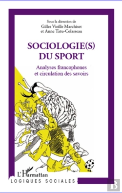 Bertrand.pt - Sociologie(S) Du Sport ; Analyses Francophones Et Circulation Des Savoirs
