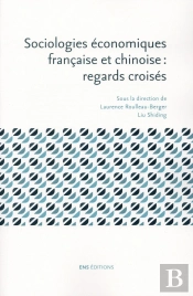 Sociologies Économiques Française Et Chinoise ; Regards Croisés