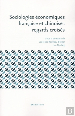 Bertrand.pt - Sociologies Économiques Française Et Chinoise ; Regards Croisés