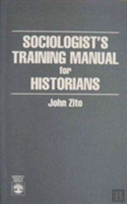 Bertrand.pt - Sociologist'S Training Manual For Historians