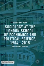 Sociology At The London School Of Economics And Political Science, 1904â€“2015