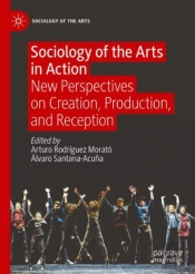 Sociology Of The Arts In Action