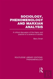 Sociology, Phenomenology And Marxian Analysis