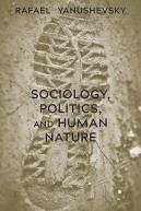 Sociology, Politics, And Human Nature
