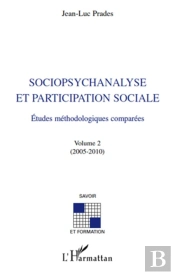 Sociopsychanalyse Et Participation Sociale ; Études Méthodologiques Comparées T.2 (2005-2010)