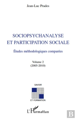 Bertrand.pt - Sociopsychanalyse Et Participation Sociale ; Études Méthodologiques Comparées T.2 (2005-2010)