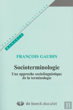 Bertrand.pt - Socioterminologie ; Une Approche Sociolinguistique De La Terminologie