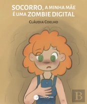 Socorro, a Minha Mãe É uma Zombie Digital!