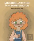 Socorro, a Minha Mãe É uma Zombie Digital!