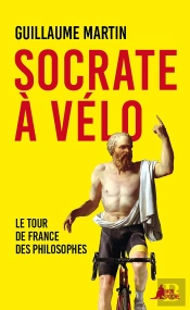 Socrate À Vélo : Le Tour De France Des Philosophes
