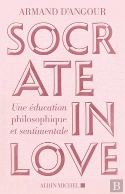 Bertrand.pt - Socrate In Love ; Une Éducation Philosophique Et Sentimentale