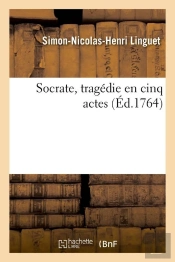 Socrate, Tragedie En Cinq Actes